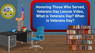 Honoring Those Who Served, Veterans Day Lesson Video, What is Veterans Day? When Is Veterans Day?