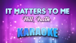 Hill, Faith - It Matters To Me (Karaoke & Lyrics)