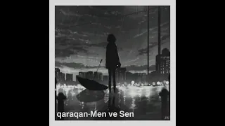 Qaraqan Mən və Sən (slowed)