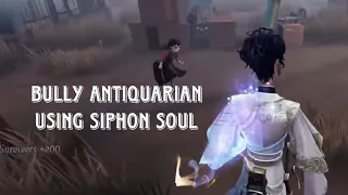 Bully antiquarian? IDENTITY V