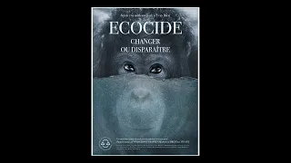 Documentaire "Ecocide: changer ou disparaître" ("Ecocide: change or disappear")