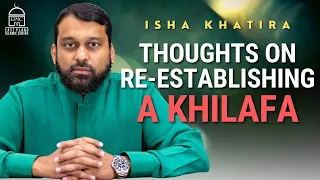 Thoughts on Re-Establishing a Khilafa | Shaykh Dr Yasir Qadhi