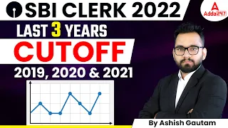 Last 3 Years Cut off  SBI Clerk 2022 | SBI Clerk Cut Off Trend Analysis by Ashish Sir