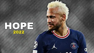 Neymar Jr - XXXTENTACION -HOPE • Amazing Skills & Goals 2022💥