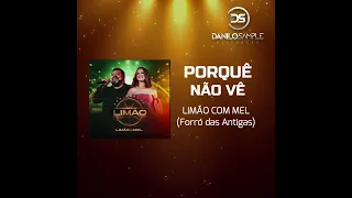 PORQUÊ NÃO VÊ - Limão Com Mel (Forró das Antigas) #playback