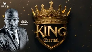 THE KING ETERNAL || RCCG-TKC || LAGOS-NIGERIA || APOSTLE JOSHUA SELMAN