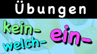 Übung: "ein-" kein- "welch-"｜ Exercise｜German ｜ Deutsch｜Grammar ｜Verwechslung