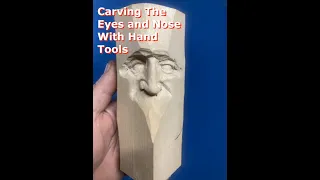Carving A Face and Nose with Hand Tools