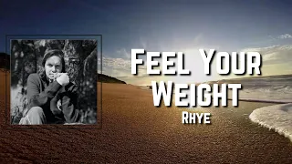 Feel Your Weight Lyrics - Rhye