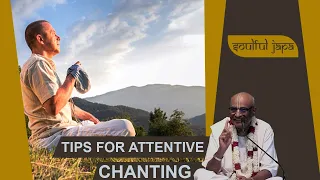 Tips for attentive chanting | Soulful Japa