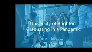 University of Brighton: Graduating in a Pandemic