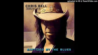 Chris Bell 100% Blues - Elevator to Heaven