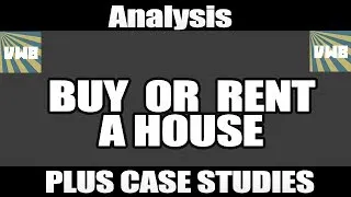 Planning to buy a house? Think again! Buy Vs Rent Analysis