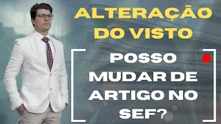 ALTERAR O TIPO DE VISTO NO SEF - SAIR DO D4 PARA D2?! (Ep. 759)