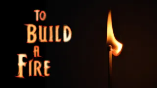 "To Build a Fire" by Jack London | haunting winter survival story