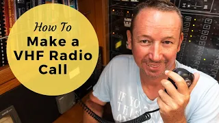 How To Make A VHF Radio Call For Boaters