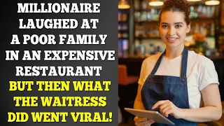 Millionaire Laughed At A Poor Family In An Expensive Restaurant,What The Waitress Did Went Viral!