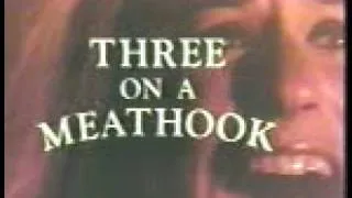 Three On A Meathook 1972