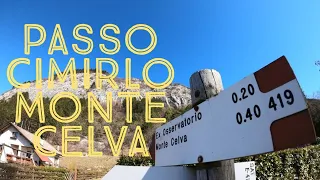 PASSO CIMIRLO - MONTE CELVA (attraverso le costruzioni e le grotte della Grande Guerra)