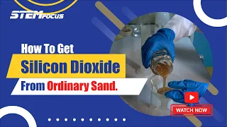 How To Get Pure Silicon Dioxide From Ordinary Sand