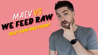 We Feed Raw Vs Maev: Best Raw Dog Food?