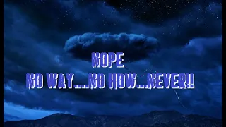 NOPE!! Movie Review/RANT - No way......No how....NEVER!!