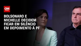 Bolsonaro e Michelle decidem ficar em silêncio em depoimento à PF | LIVE CNN