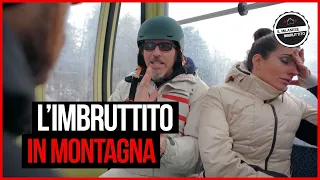 Il Milanese Imbruttito - L'Imbruttito IN MONTAGNA