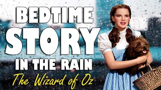 The Wonderful Wizard of Oz Audiobook (Complete) with rain sounds | ASMR Bedtime Story