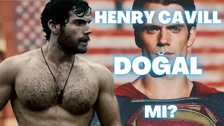 HENRY CAVILL DOĞAL MI?