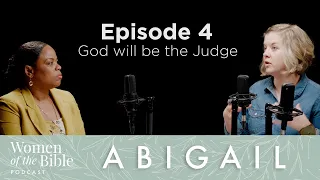 Abigail - Week 4: God Will Be the Judge