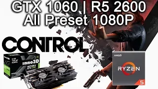 Control - GTX 1060 6Gb | R5 2600 | All Preset 1080P
