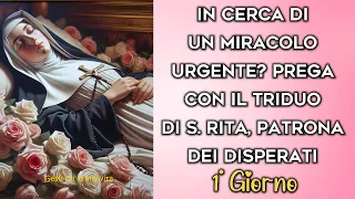 In Cerca di un Miracolo Urgente? Prega con il Triduo di S.Rita, Patrona dei Disperati - 1° Giorno