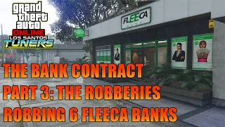 Robbing 6 Fleeca Bank Branches! The Bank Contract | Part 3: The Robberies | Los Santos Tuners DLC