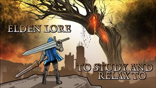 Elden Ring Lore To Study and Relax To - Year 2