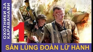 Săn lùng đoàn lữ hành – Tập 1 | Phim chiến tranh Afghanistan | Star Media (2010)