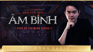 Nghe truyện ma : ÂM BINH - Pháp sư Vũ Phong độ hóa vong quỷ