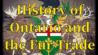 History of Ontario and the Early Fur Traders of Canada