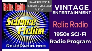 Brave New World Part #1 - 1950s Old Time SCI-FI Radio Program - CBS Radio Workshop From Relic Radio