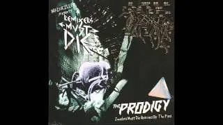 The Prodigy - Take Me To The Hospital (Deliverusfromevil's Dementia Mix)