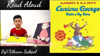 Curious George Visits a Toy Store Read Aloud By Vihaan Sakpal