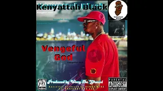 Kenyattah Black - Vengeful God (Prod. Wavy Da Ghawd)