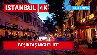 FULL REOPENING! Istanbul June2021 Beşiktaş Nightlife Walking Tour |4k UHD 60fps