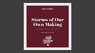 Storms of Our Own Making - Daily Devotion