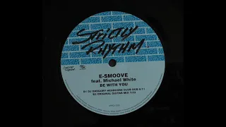 E-Smoove ft. Michael White - Be With You (DJ Gregory Headcore Club Dub) (1999)