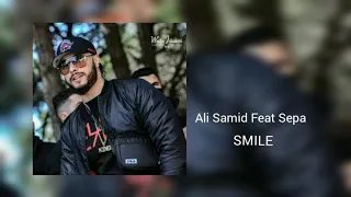 Ali Ssamid - Smile (ft. Sepa) تسريب