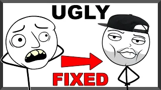 How To Fix Being Ugly