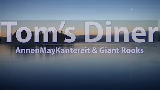 AnnenMayKantereit & Giant Rooks - Tom's Diner (Cover) (Lyrics) - Audio at 192khz, 4k Video