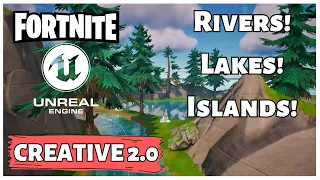 Creating Rivers And Lakes In UEFN - Fortnite Creative 2.0