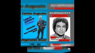 OBSESSÃO "CARLOS AUGUSTO E REGINALDO ROSSI"